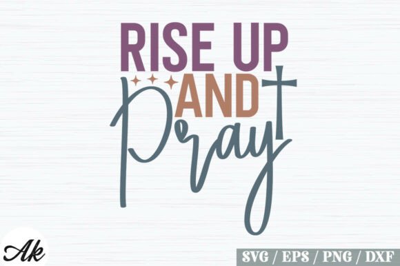 Elevate Your Projects with Rise Up and Pray SVG Design