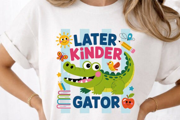 Later Kinder Gator T-Shirt Design: A Creative Asset